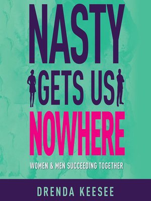 cover image of Nasty Gets Us Nowhere